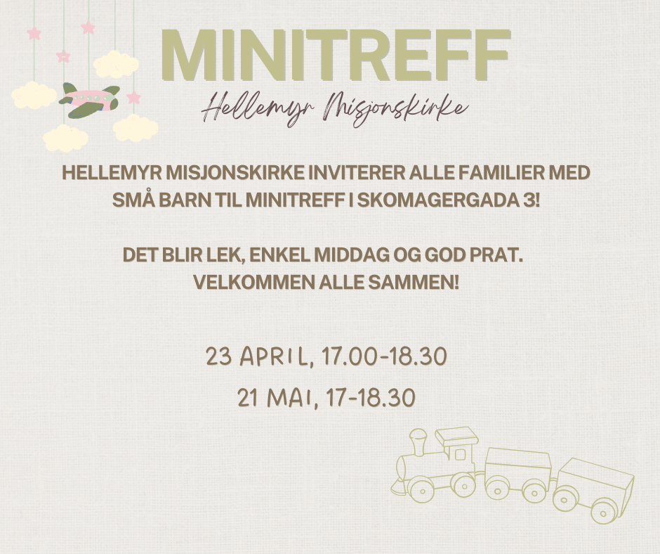 Vi starter Minitreff denne våren i Skomagergada 3, for alle familier med små barn. Velkommen! 